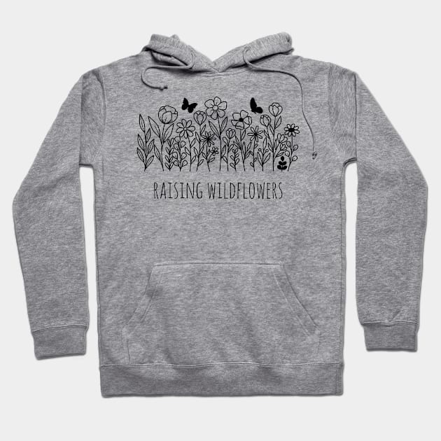 Wildflowers - Raising Wildflowers Hoodie by Whimsical Frank